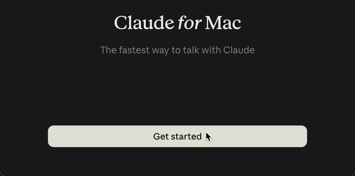 The Claude for Mac welcome screen with the Get started button being clicked.